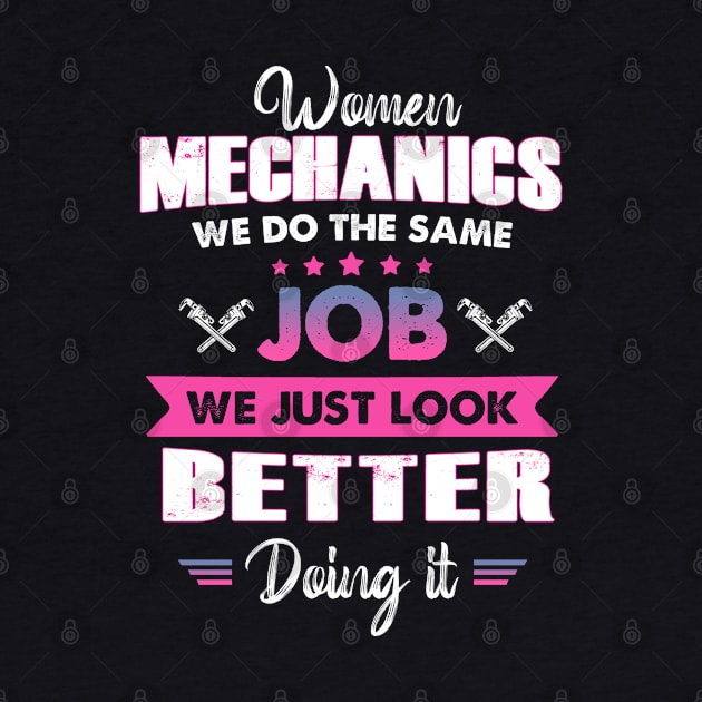 Women Mechanic We Do The Same Job by White Martian